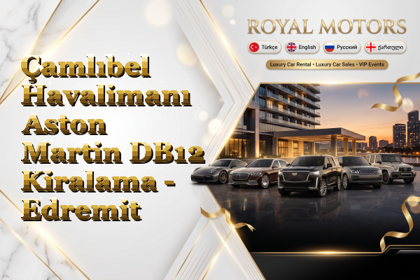 Çamlıbel Havalimanı Aston Martin DB12 Kiralama - Edremit
