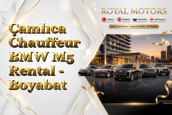 Çamlıca Chauffeur BMW M5 Rental - Boyabat