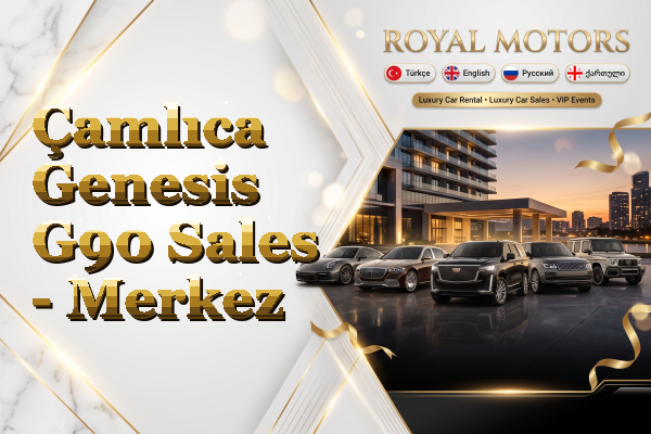Çamlıca Genesis G90 Sales - Merkez