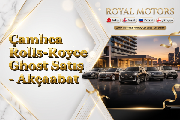 Çamlıca Rolls-Royce Ghost Satış - Akçaabat