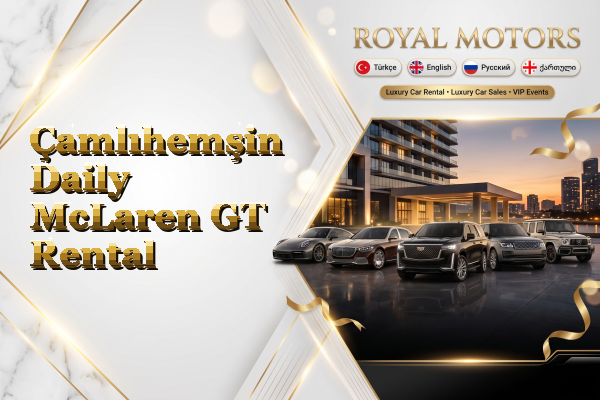 Çamlıhemşin Daily McLaren GT Rental