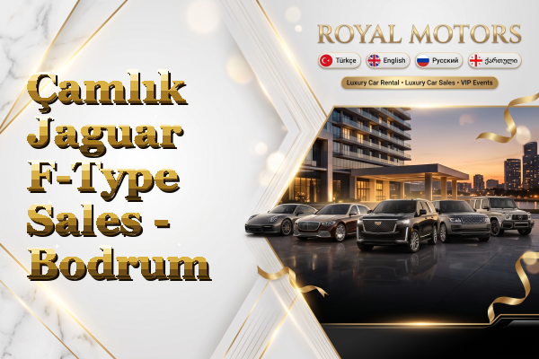 Çamlık Jaguar F-Type Sales - Bodrum