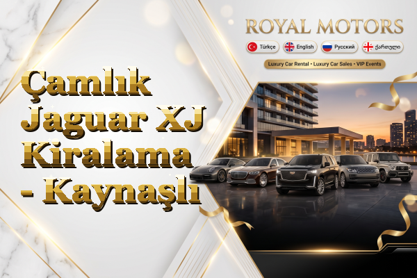 Çamlık Jaguar XJ Kiralama - Kaynaşlı