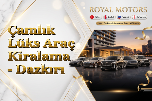 Çamlık Lüks Araç Kiralama - Dazkırı