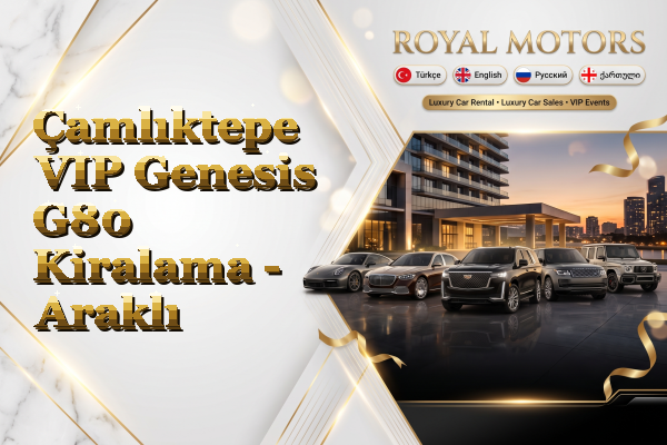 Çamlıktepe VIP Genesis G80 Kiralama - Araklı