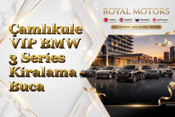 Çamlıkule VIP BMW 3 Series Kiralama - Buca