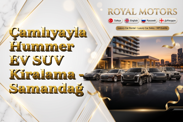 Çamlıyayla Hummer EV SUV Kiralama - Samandağ