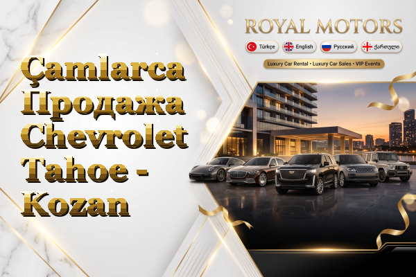 Çamlarca Продажа Chevrolet Tahoe - Kozan