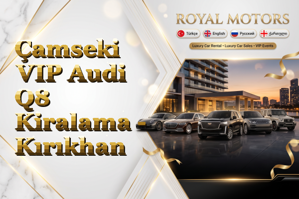 Çamseki VIP Audi Q8 Kiralama - Kırıkhan