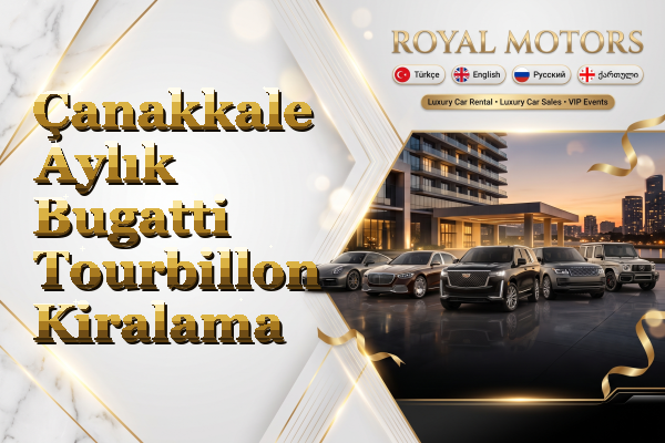 Çanakkale Aylık Bugatti Tourbillon Kiralama