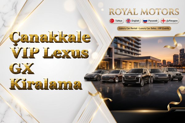Çanakkale VIP Lexus GX Kiralama