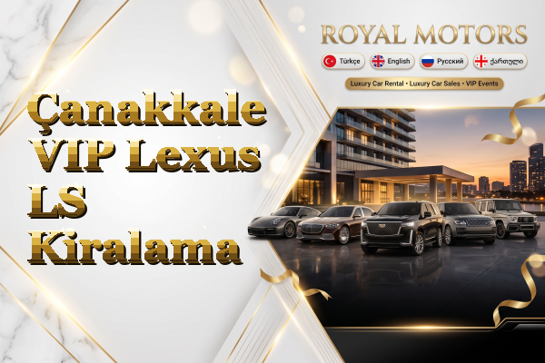 Çanakkale VIP Lexus LS Kiralama