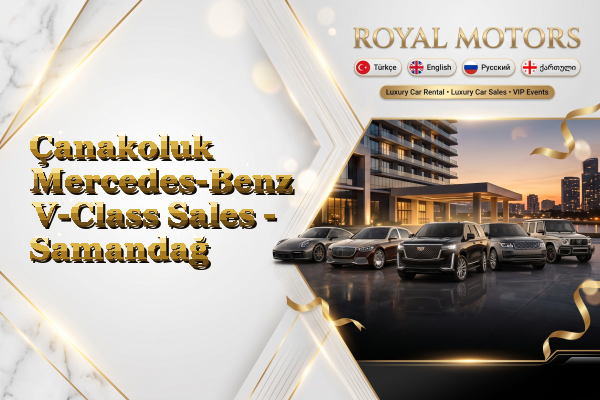 Çanakoluk Mercedes-Benz V-Class Sales - Samandağ