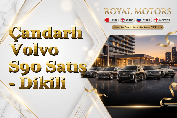 Çandarlı Volvo S90 Satış - Dikili