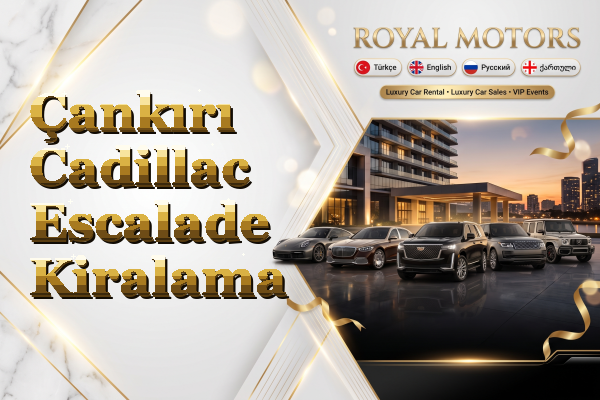 Çankırı Cadillac Escalade Kiralama
