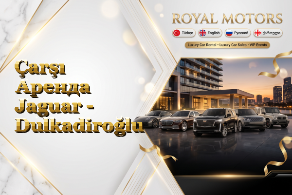 Çarşı Аренда Jaguar - Dulkadiroğlu