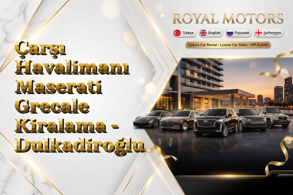 Çarşı Havalimanı Maserati Grecale Kiralama - Dulkadiroğlu