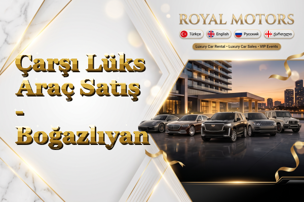 Çarşı Lüks Araç Satış - Boğazlıyan