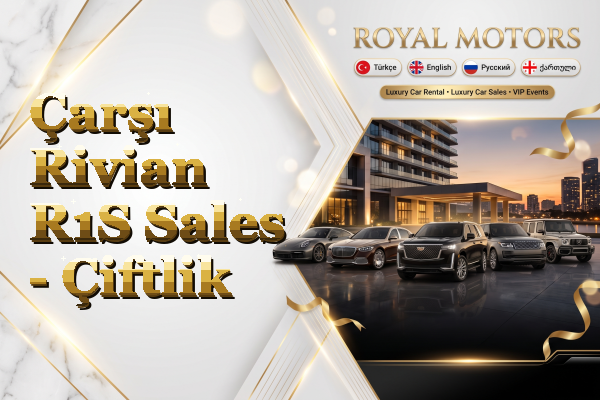 Çarşı Rivian R1S Sales - Çiftlik