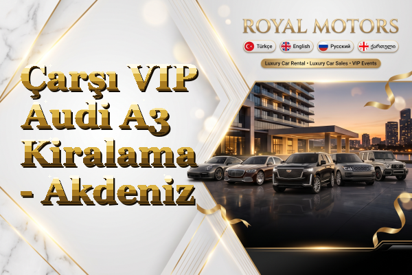 Çarşı VIP Audi A3 Kiralama - Akdeniz