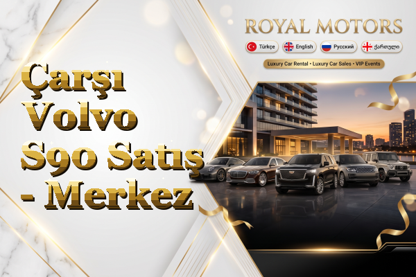 Çarşı Volvo S90 Satış - Merkez