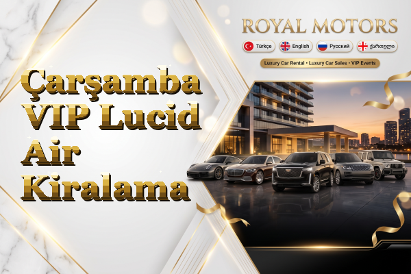 Çarşamba VIP Lucid Air Kiralama