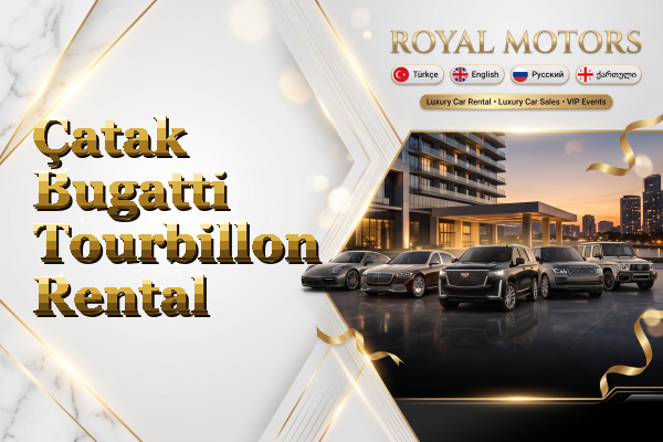Çatak Bugatti Tourbillon Rental