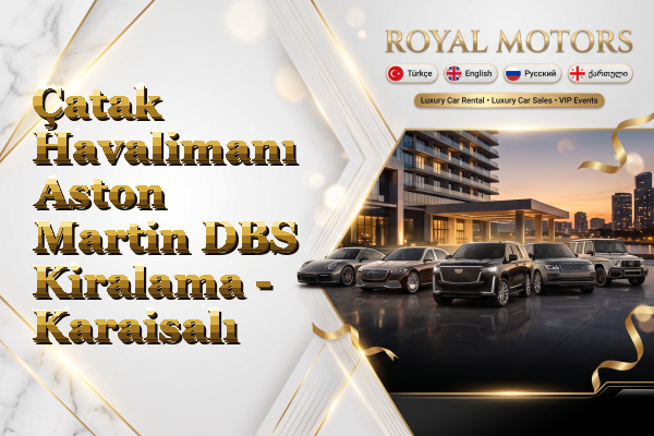 Çatak Havalimanı Aston Martin DBS Kiralama - Karaisalı