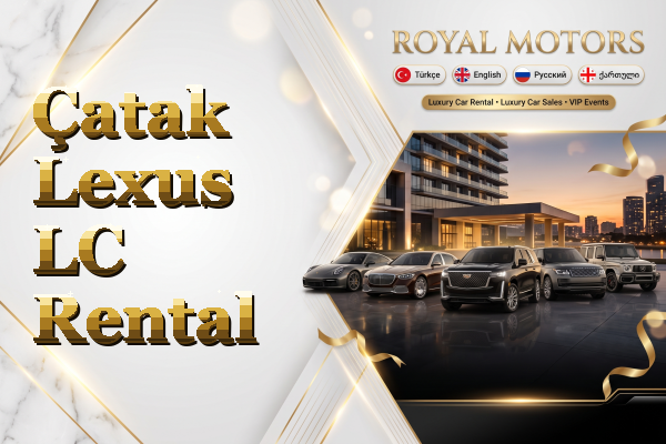 Çatak Lexus LC Rental
