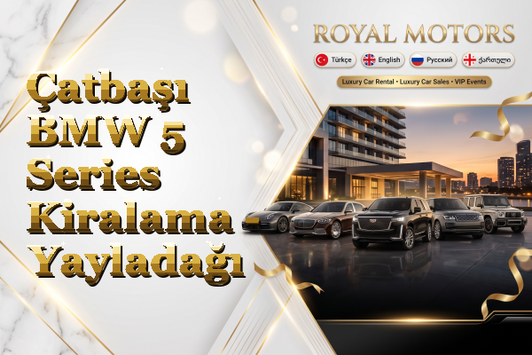 Çatbaşı BMW 5 Series Kiralama - Yayladağı