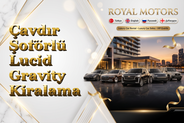 Çavdır Şoförlü Lucid Gravity Kiralama