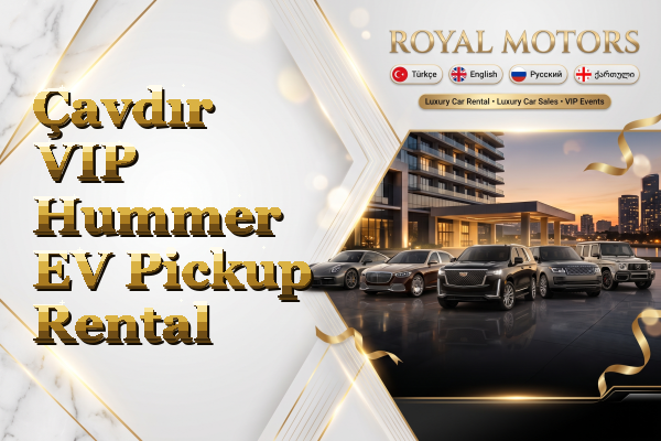 Çavdır VIP Hummer EV Pickup Rental