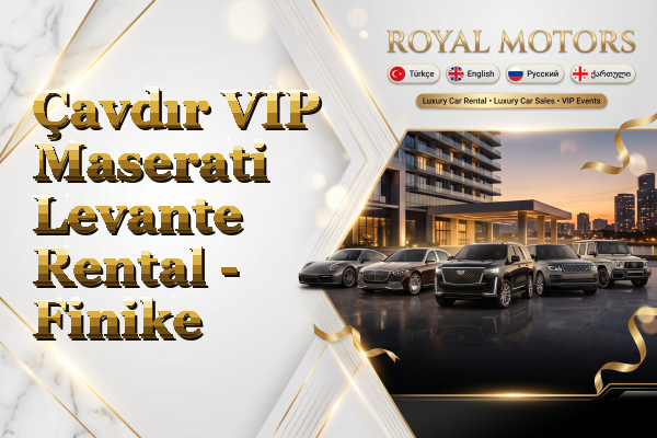 Çavdır VIP Maserati Levante Rental - Finike
