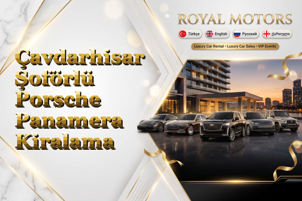 Çavdarhisar Şoförlü Porsche Panamera Kiralama
