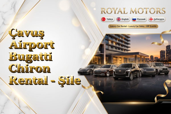Çavuş Airport Bugatti Chiron Rental - Şile