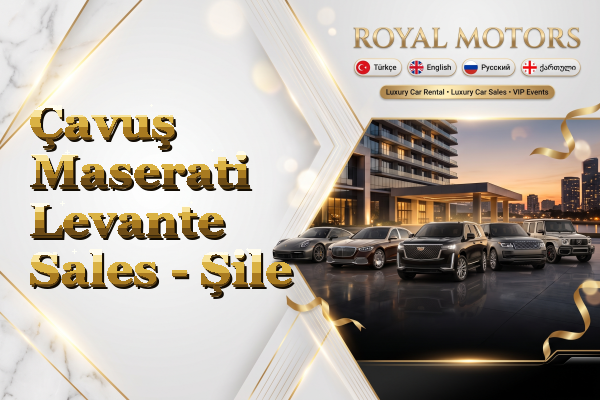 Çavuş Maserati Levante Sales - Şile