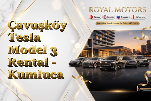 Çavuşköy Tesla Model 3 Rental - Kumluca