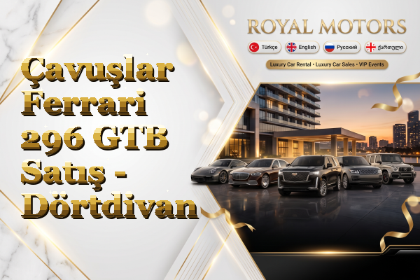 Çavuşlar Ferrari 296 GTB Satış - Dörtdivan