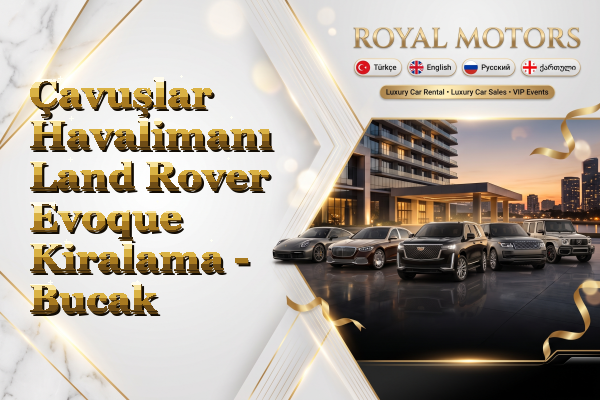 Çavuşlar Havalimanı Land Rover Evoque Kiralama - Bucak