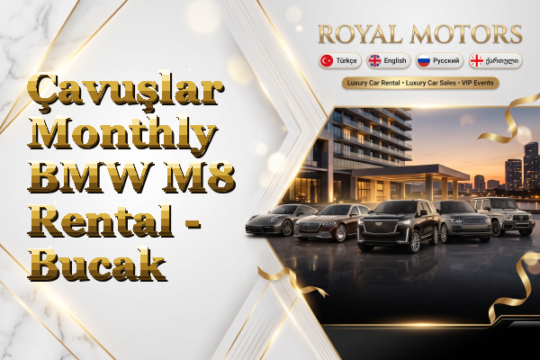 Çavuşlar Monthly BMW M8 Rental - Bucak