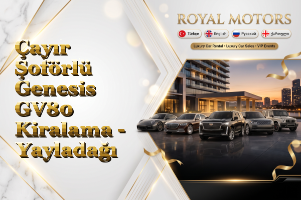 Çayır Şoförlü Genesis GV80 Kiralama - Yayladağı