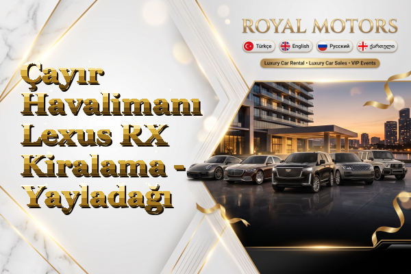 Çayır Havalimanı Lexus RX Kiralama - Yayladağı