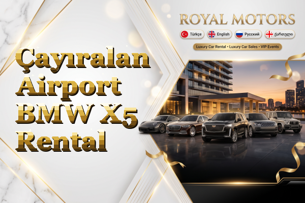 Çayıralan Airport BMW X5 Rental