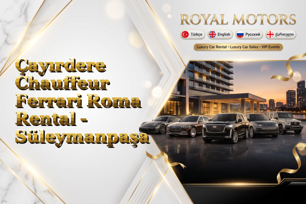 Çayırdere Chauffeur Ferrari Roma Rental - Süleymanpaşa