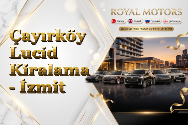 Çayırköy Lucid Kiralama - İzmit