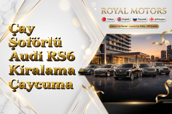 Çay Şoförlü Audi RS6 Kiralama - Çaycuma