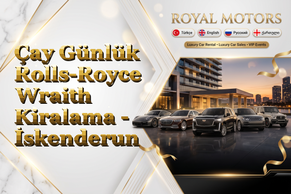 Çay Günlük Rolls-Royce Wraith Kiralama - İskenderun
