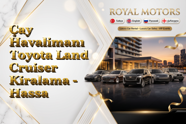 Çay Havalimanı Toyota Land Cruiser Kiralama - Hassa