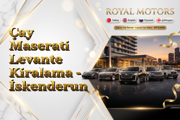 Çay Maserati Levante Kiralama - İskenderun