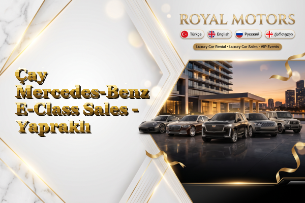 Çay Mercedes-Benz E-Class Sales - Yapraklı